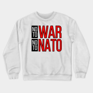 NO TO WAR NO TO NATO | WORLD MARCH FOR PEACE Crewneck Sweatshirt